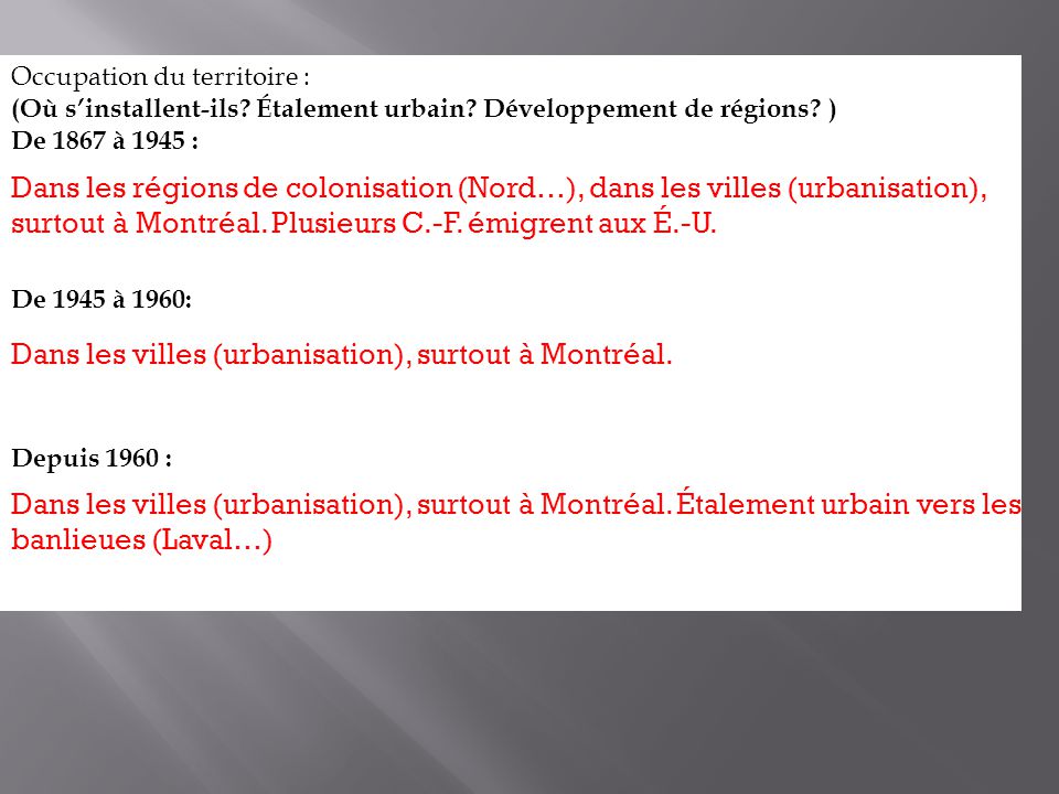 Dans les villes (urbanisation), surtout à Montréal.
