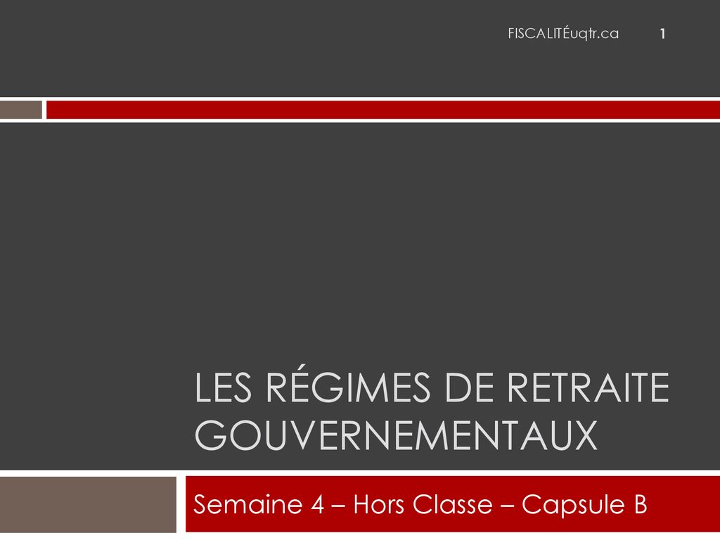 Les RÉGIMES DE RETRAITE GOUVERNEMENTAUX - Ppt Télécharger