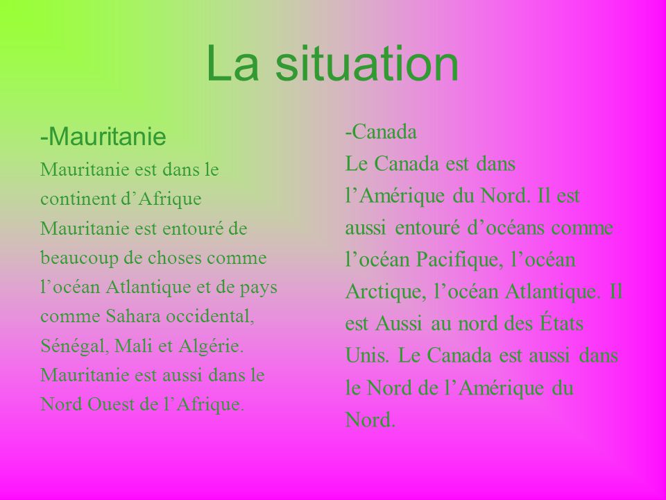 La situation -Mauritanie -Canada Le Canada est dans
