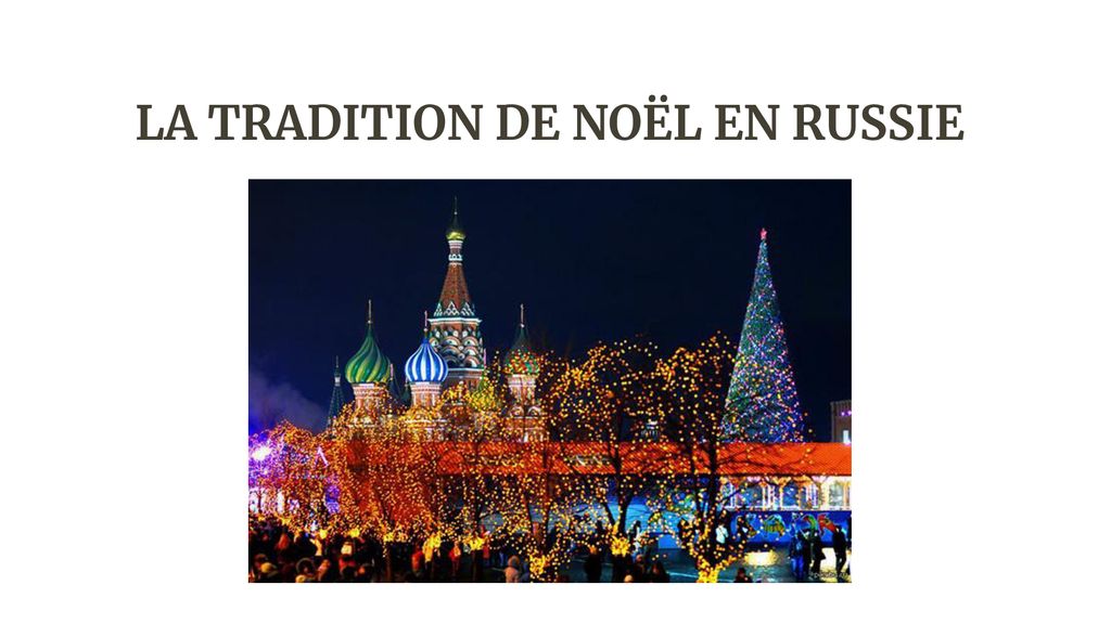 LA TRADITION DE NOËL EN RUSSIE ppt télécharger