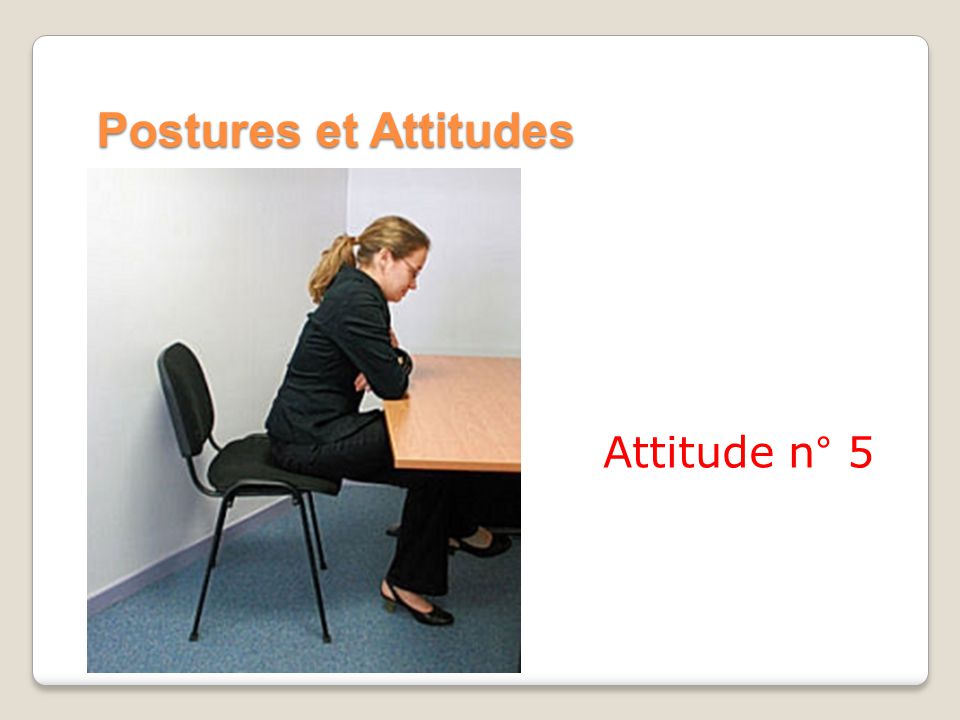 Postures et Attitudes Attitude n° 5