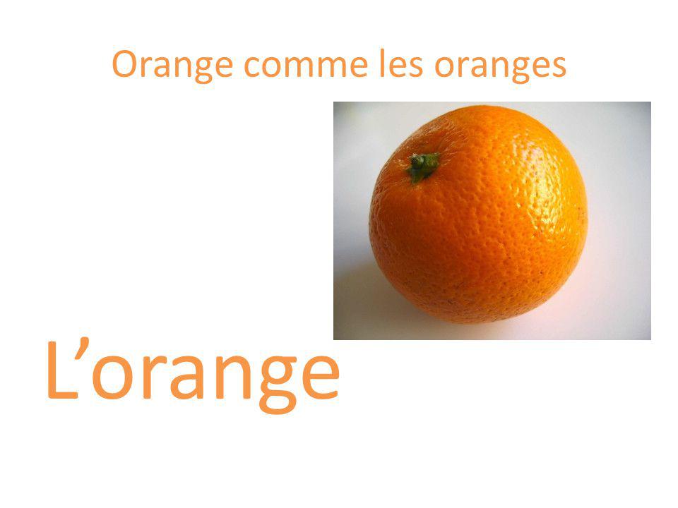 Orange comme les oranges