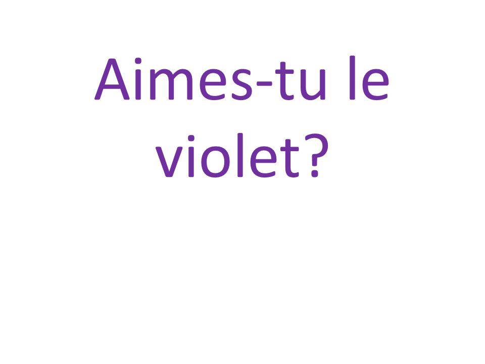 Aimes-tu le violet