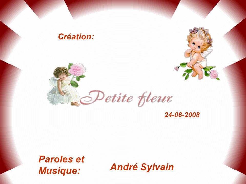 Création: Paroles et Musique: André Sylvain