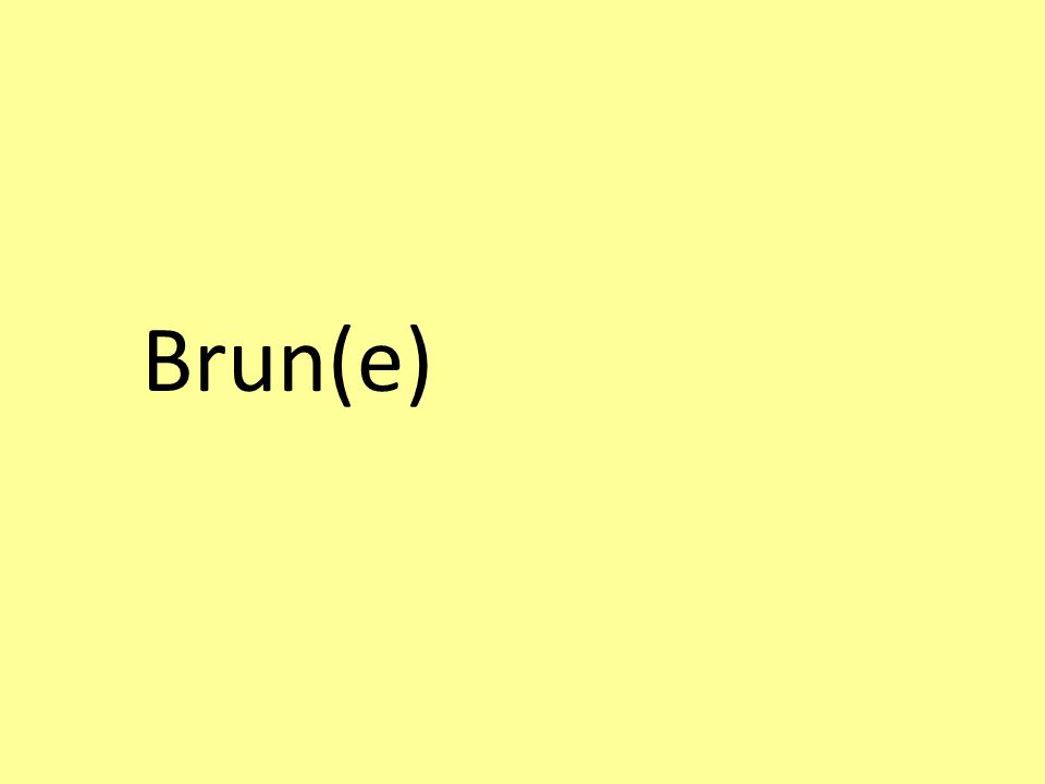 Brun(e)
