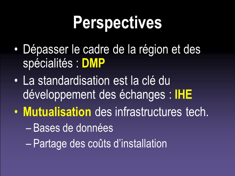 Perspectives Dépasser le cadre de la région et des spécialités : DMP
