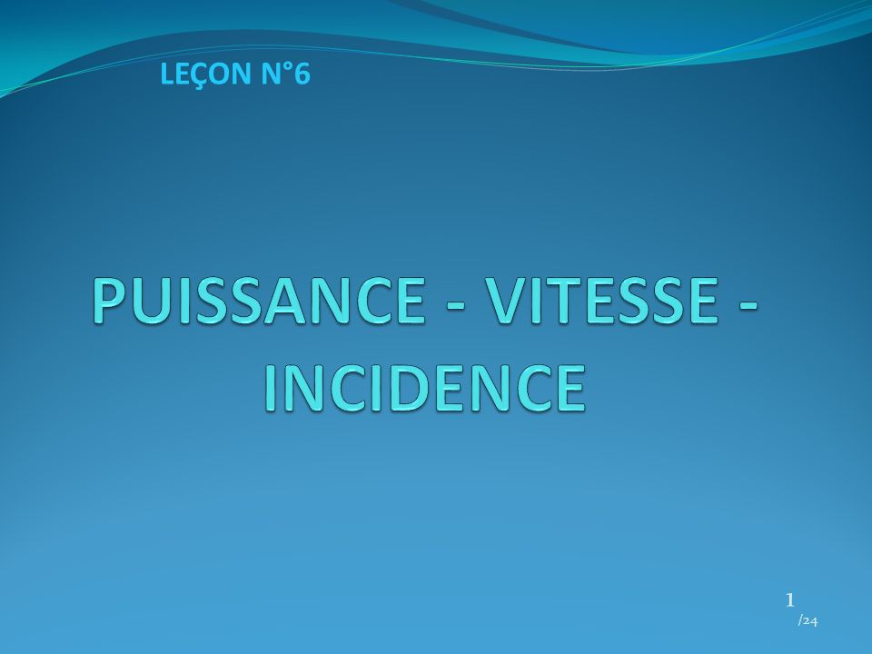 PUISSANCE - VITESSE - INCIDENCE