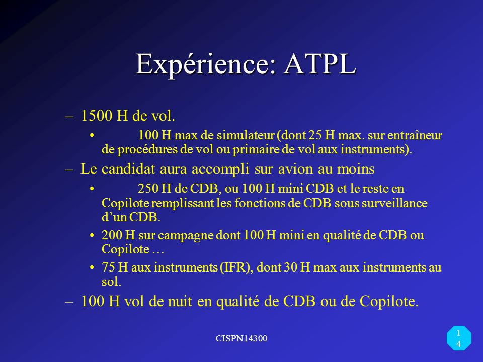 Expérience: ATPL 1500 H de vol.