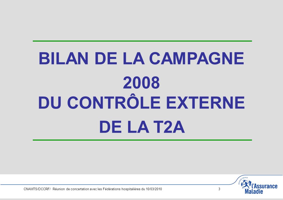 BILAN DE LA CAMPAGNE 2008 DU CONTRÔLE EXTERNE DE LA T2A