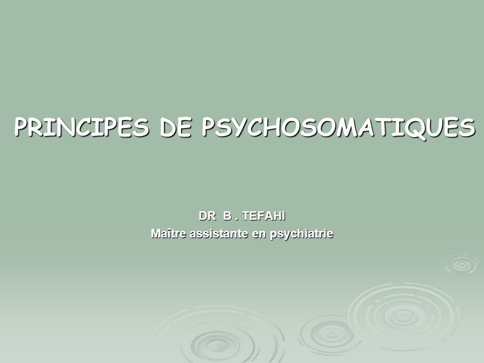 PRINCIPES DE PSYCHOSOMATIQUES