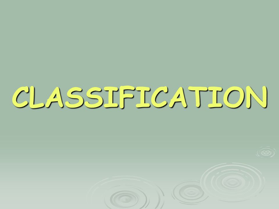 CLASSIFICATION