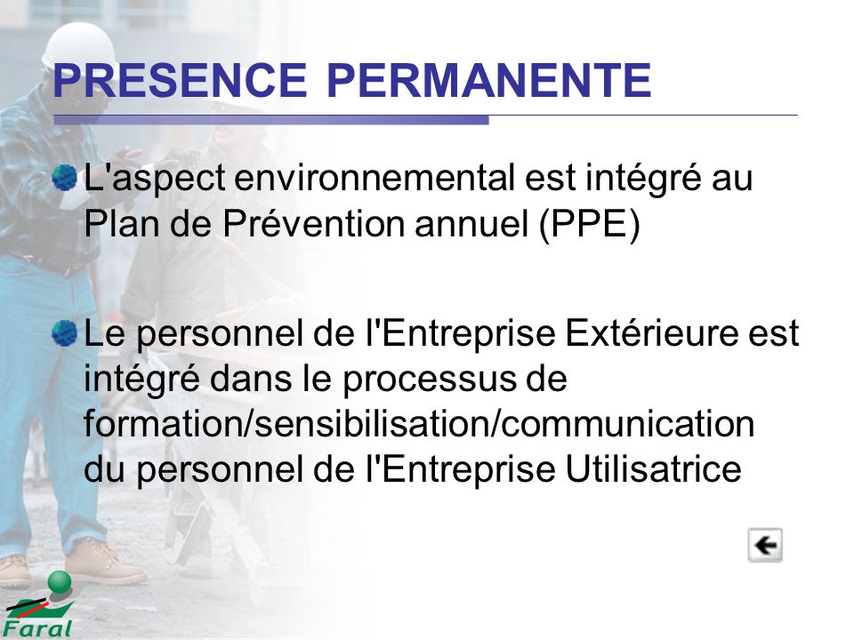 PRESENCE PERMANENTE L aspect environnemental est intégré au Plan de Prévention annuel (PPE)