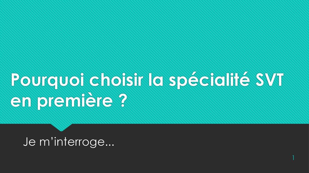 Pourquoi Choisir La Spécialité SVT En Première ? - Ppt Télécharger