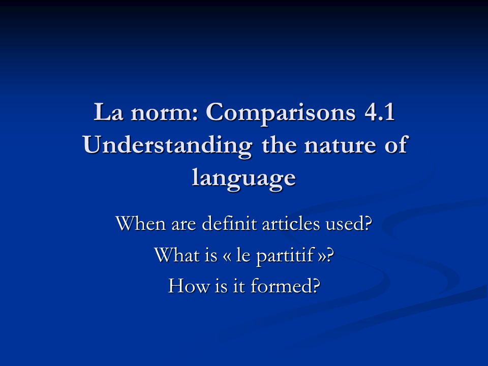 La norm: Comparisons 4.1 Understanding the nature of language