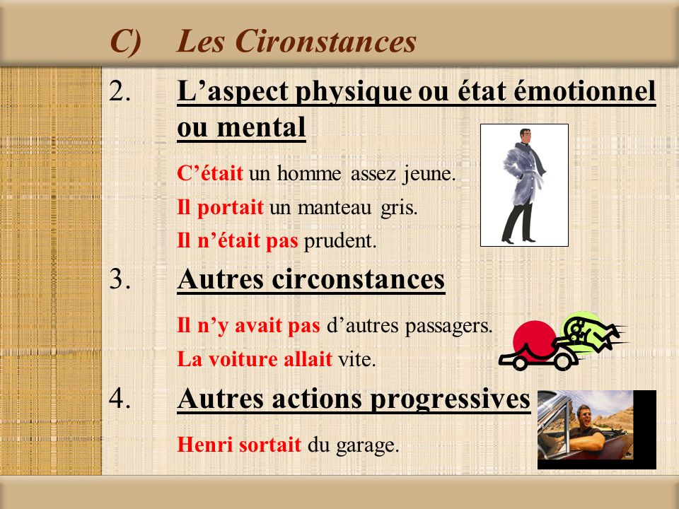 C) Les Cironstances 2. L’aspect physique ou état émotionnel ou mental