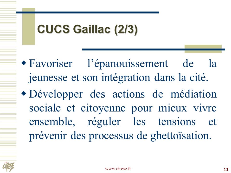 CUCS Gaillac (2/3) Favoriser l’épanouissement de la jeunesse et son intégration dans la cité.