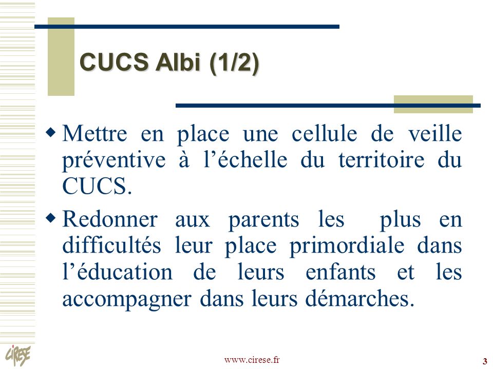 CUCS Albi (1/2) Mettre en place une cellule de veille préventive à l’échelle du territoire du CUCS.