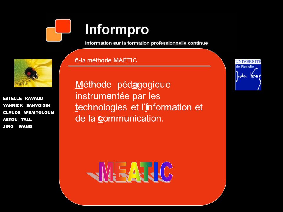 6-la méthode MAETIC Méthode pédagogique instrumentée par les technologies et l’information et de la communication.