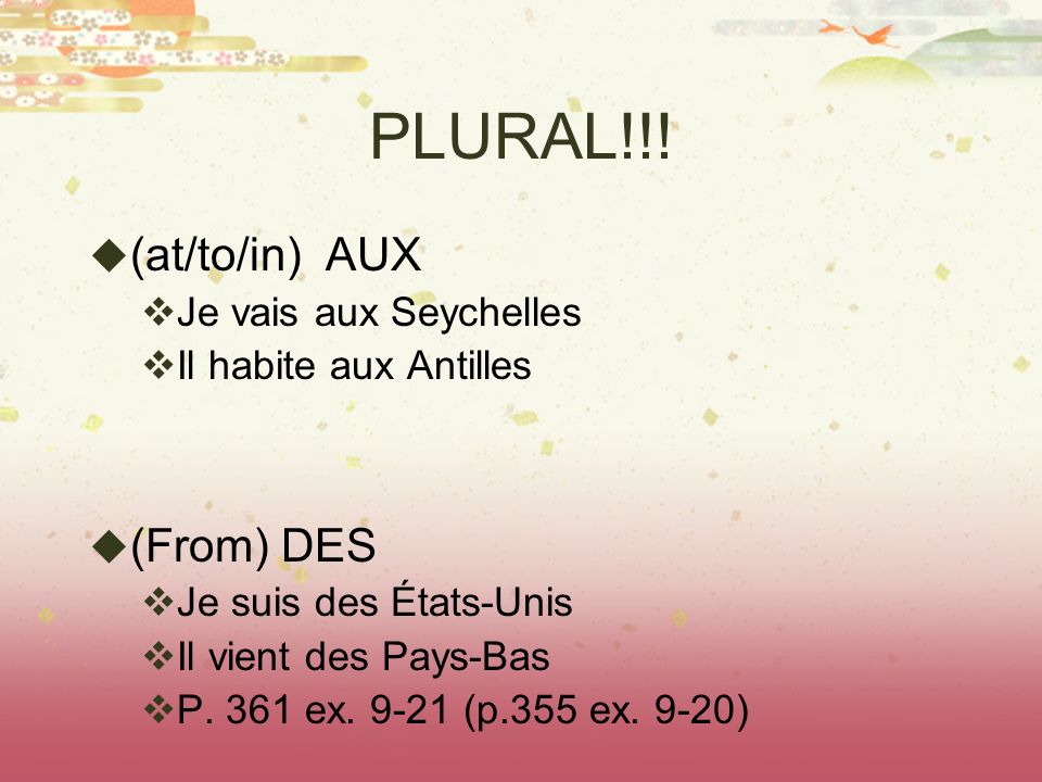 PLURAL!!! (at/to/in) AUX (From) DES Je vais aux Seychelles
