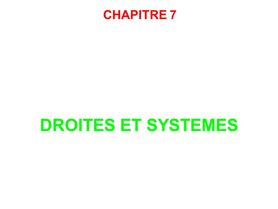 CHAPITRE 7 DROITES ET SYSTEMES