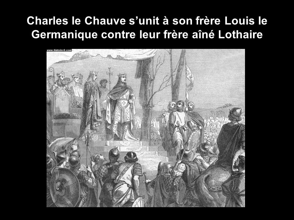 Charles le Chauve s’unit à son frère Louis le Germanique contre leur frère aîné Lothaire