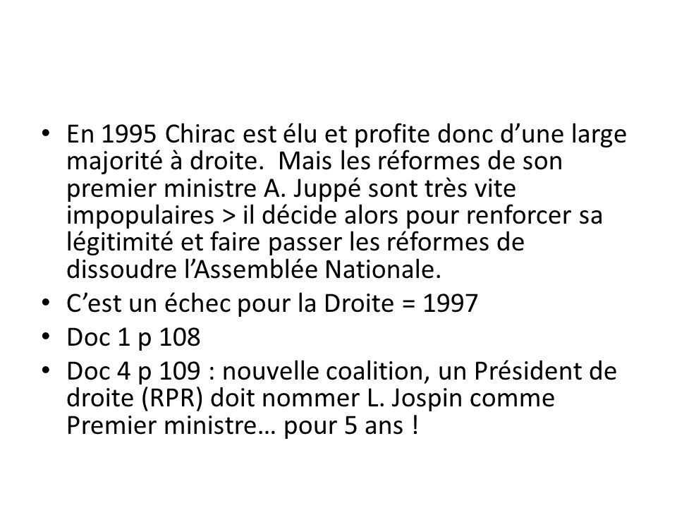En 1995 Chirac est élu et profite donc d’une large majorité à droite