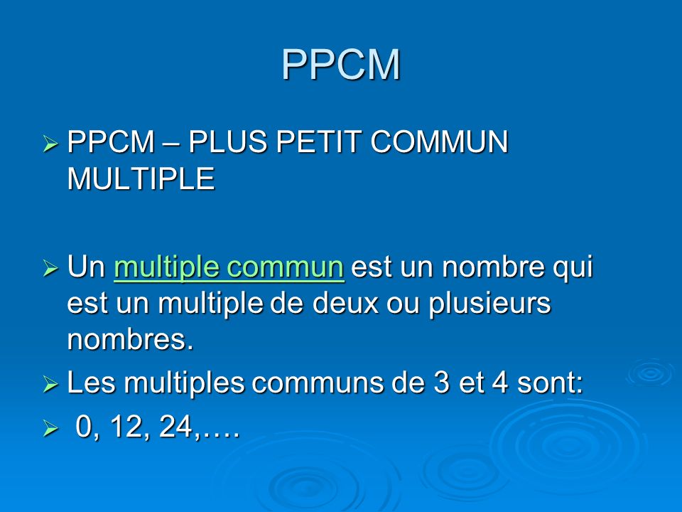PPCM PPCM – PLUS PETIT COMMUN MULTIPLE