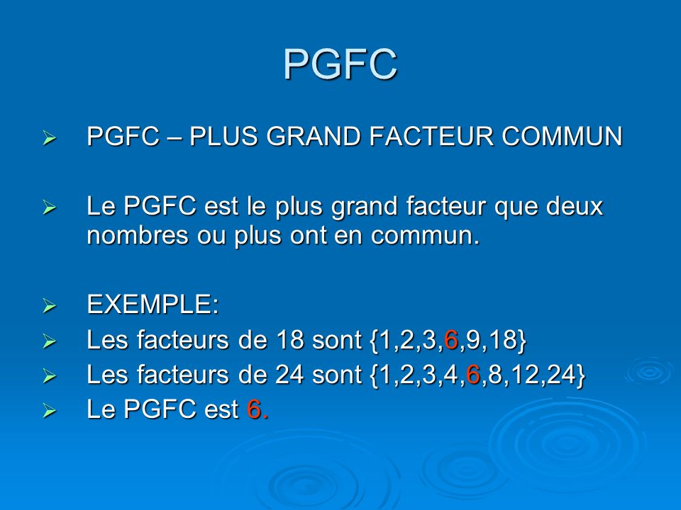 PGFC PGFC – PLUS GRAND FACTEUR COMMUN
