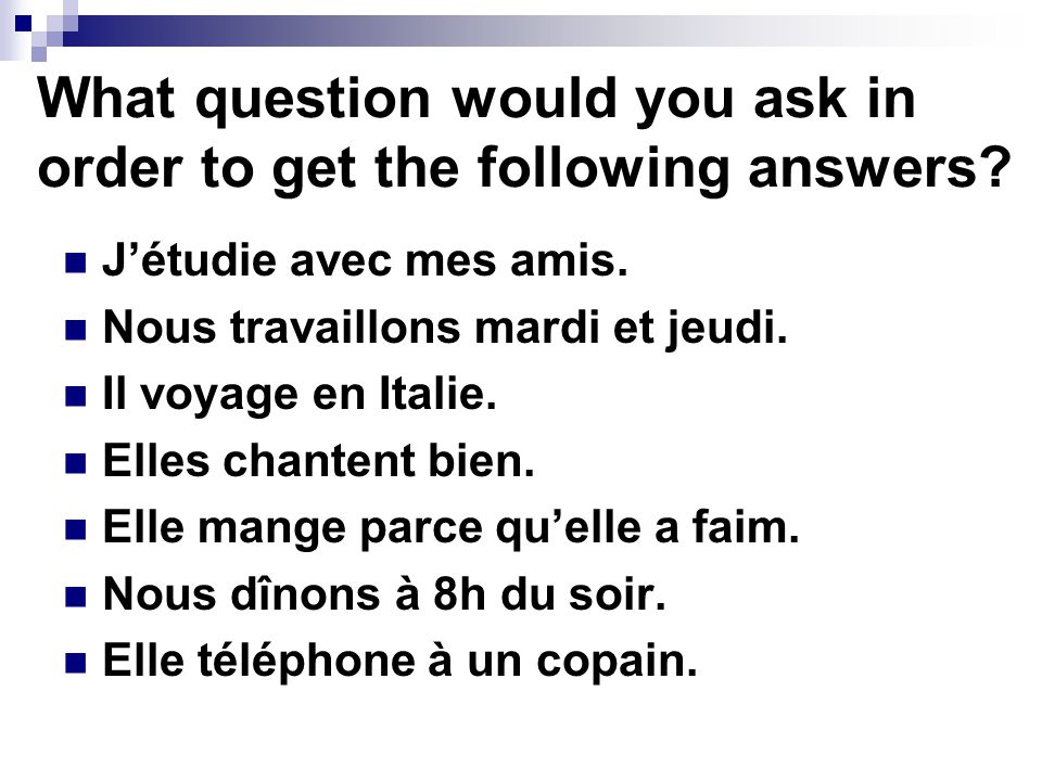 What question would you ask in order to get the following answers
