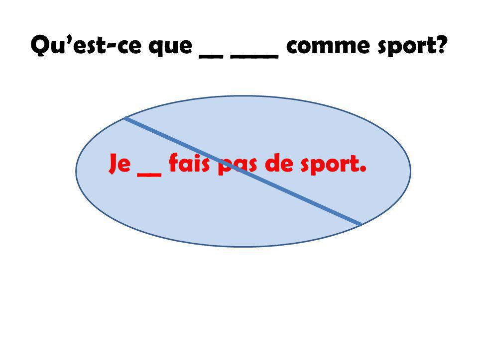 Qu’est-ce que __ ____ comme sport