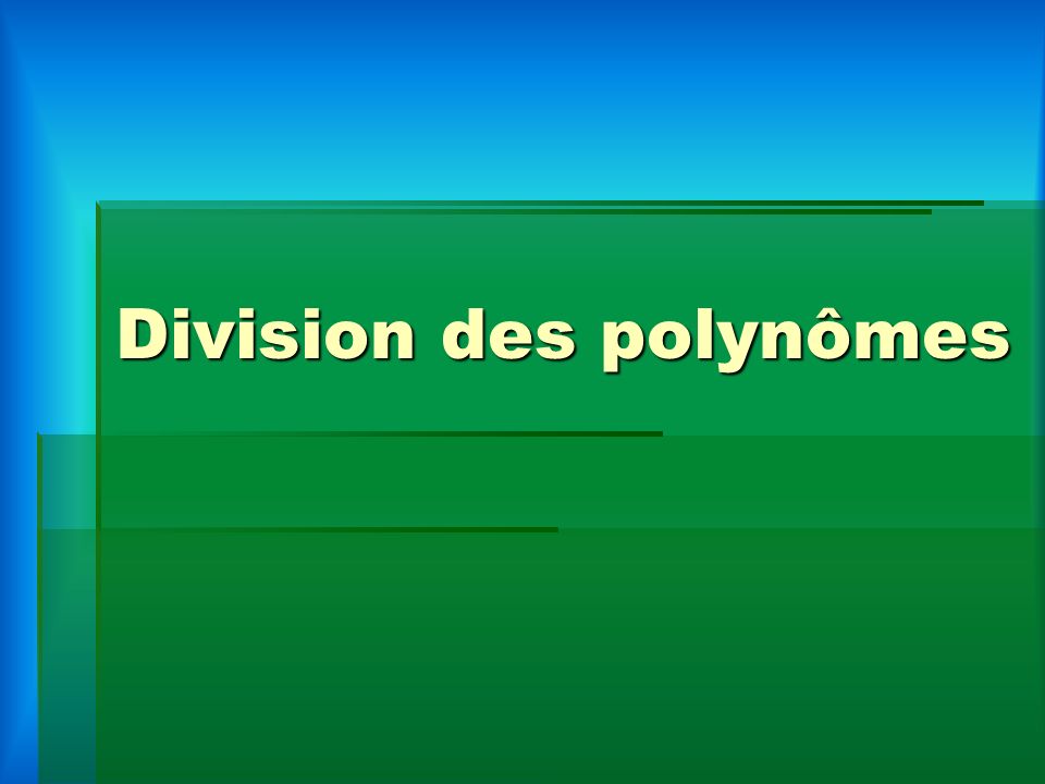 Division des polynômes