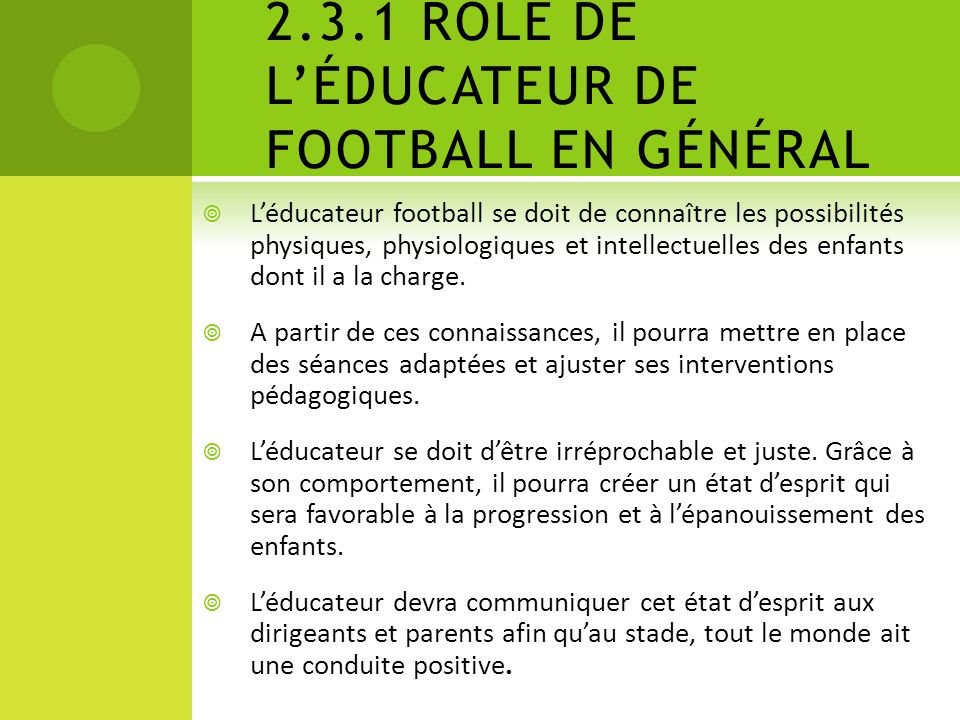 2.3.1 RÔLE DE L’ÉDUCATEUR DE FOOTBALL EN GÉNÉRAL