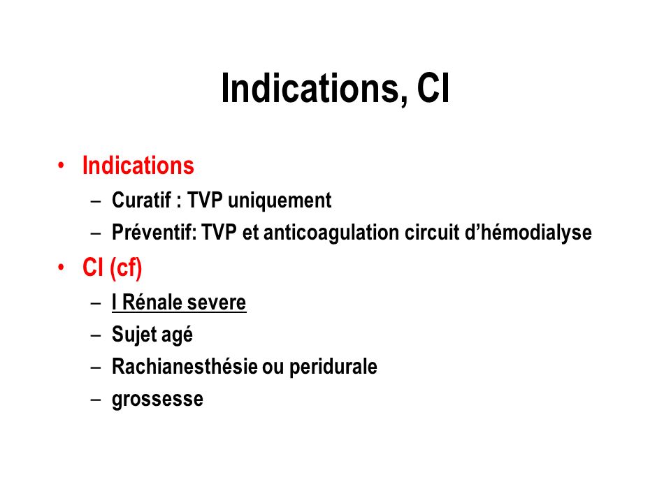 Indications, CI Indications CI (cf) Curatif : TVP uniquement