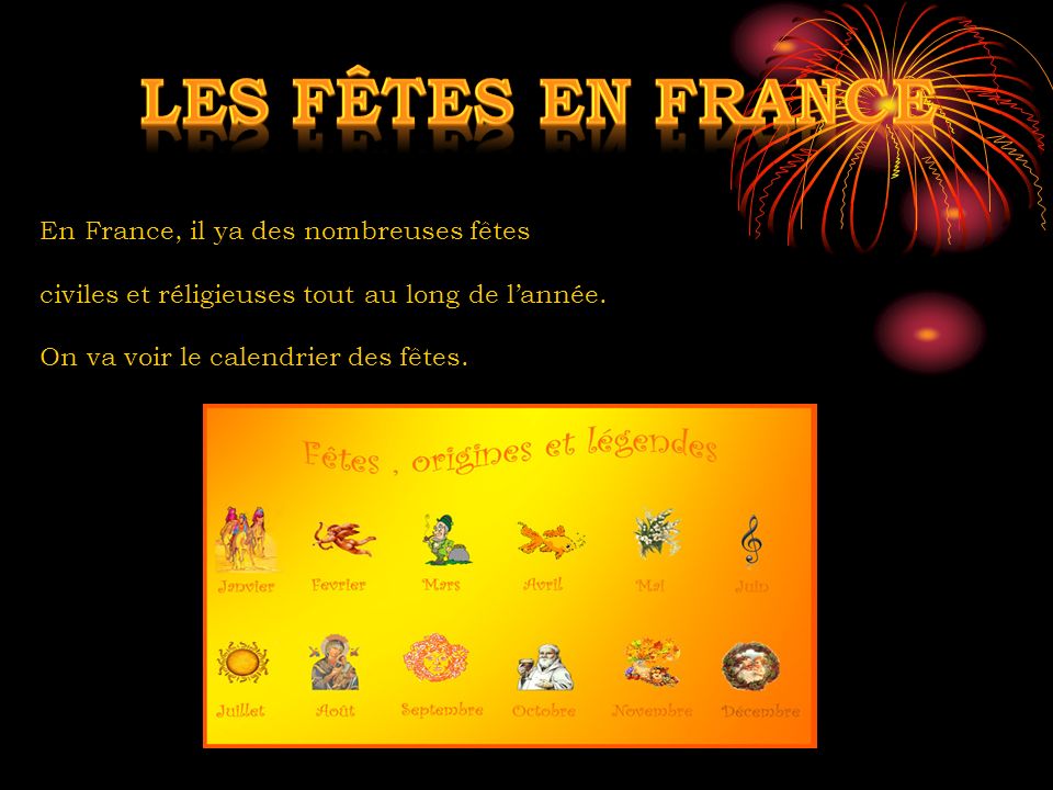 LES FÊTES EN FRANCE En France, il ya des nombreuses fêtes