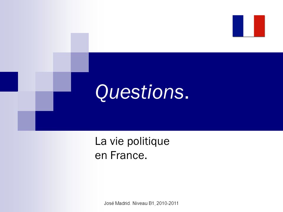 La vie politique en France.
