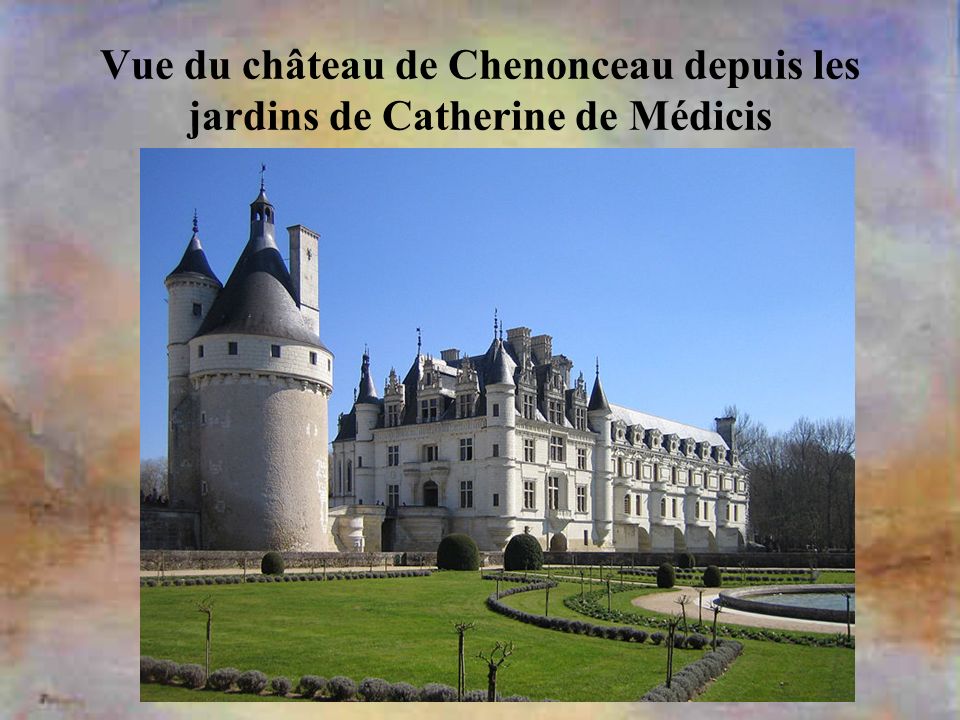 Vue du château de Chenonceau depuis les jardins de Catherine de Médicis