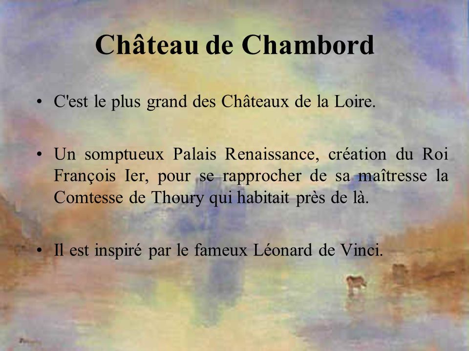 Château de Chambord C est le plus grand des Châteaux de la Loire.