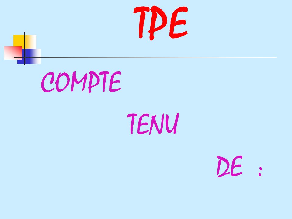 TPE COMPTE TENU DE :