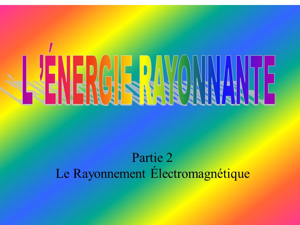 Le Rayonnement Électromagnétique