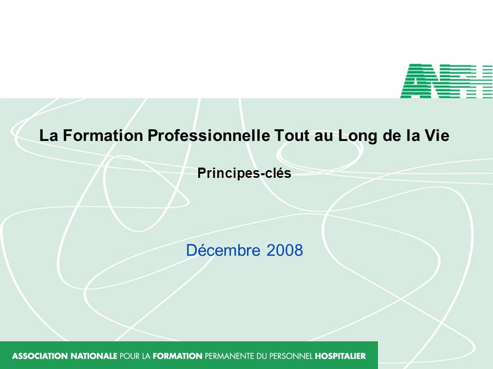La Formation Professionnelle Tout au Long de la Vie Principes-clés Décembre 2008