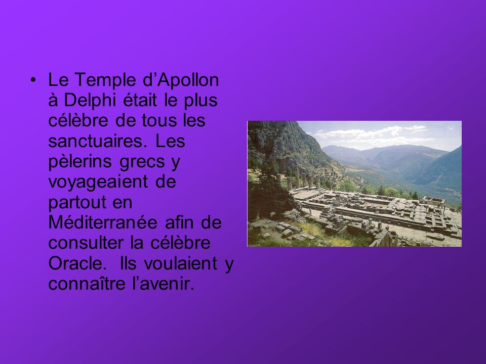Le Temple d’Apollon à Delphi était le plus célèbre de tous les sanctuaires.