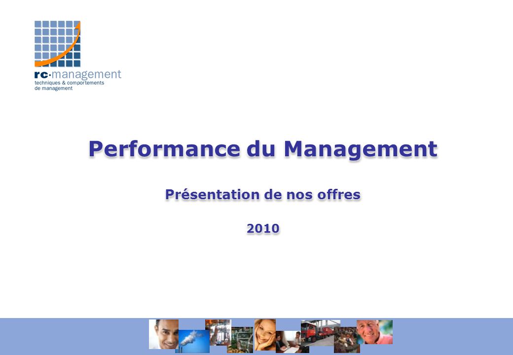 Performance du Management Présentation de nos offres 2010