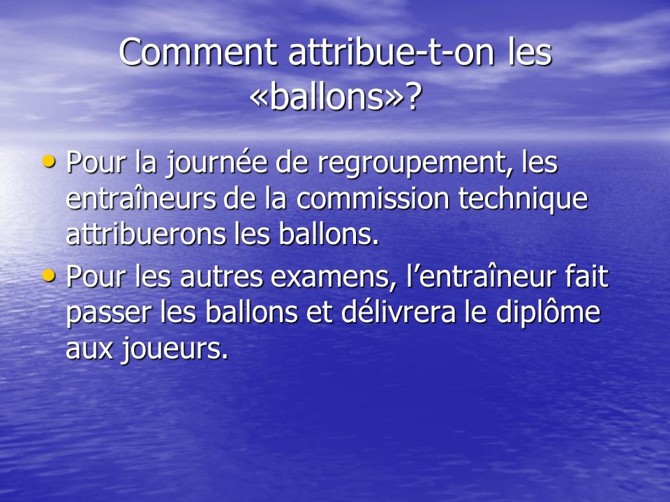 Comment attribue-t-on les «ballons»