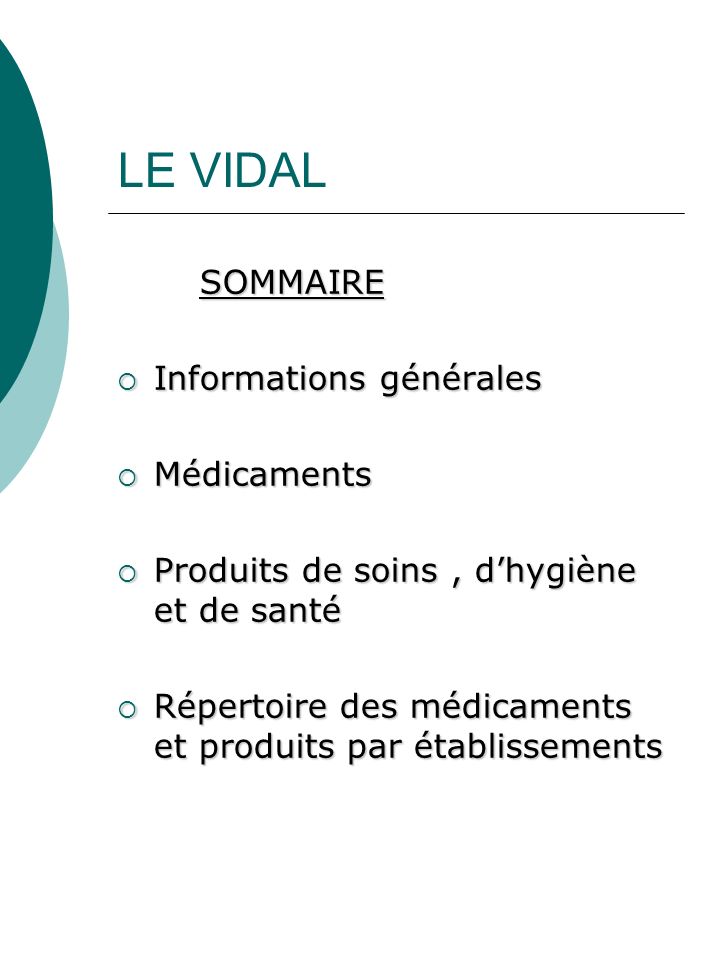 LE VIDAL SOMMAIRE Informations générales Médicaments