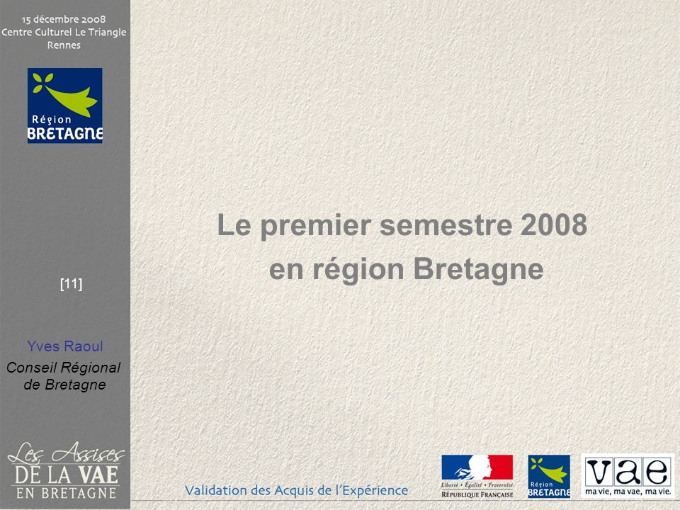 Le premier semestre 2008 en région Bretagne