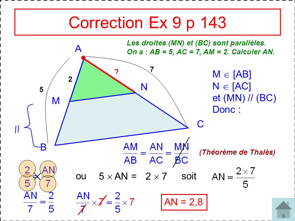 Correction Ex 9 p 143 A M  [AB] N  [AC] et (MN) // (BC) Donc : N M C