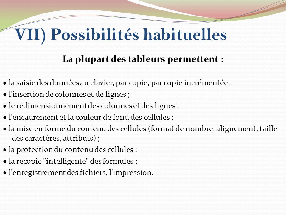 VII) Possibilités habituelles