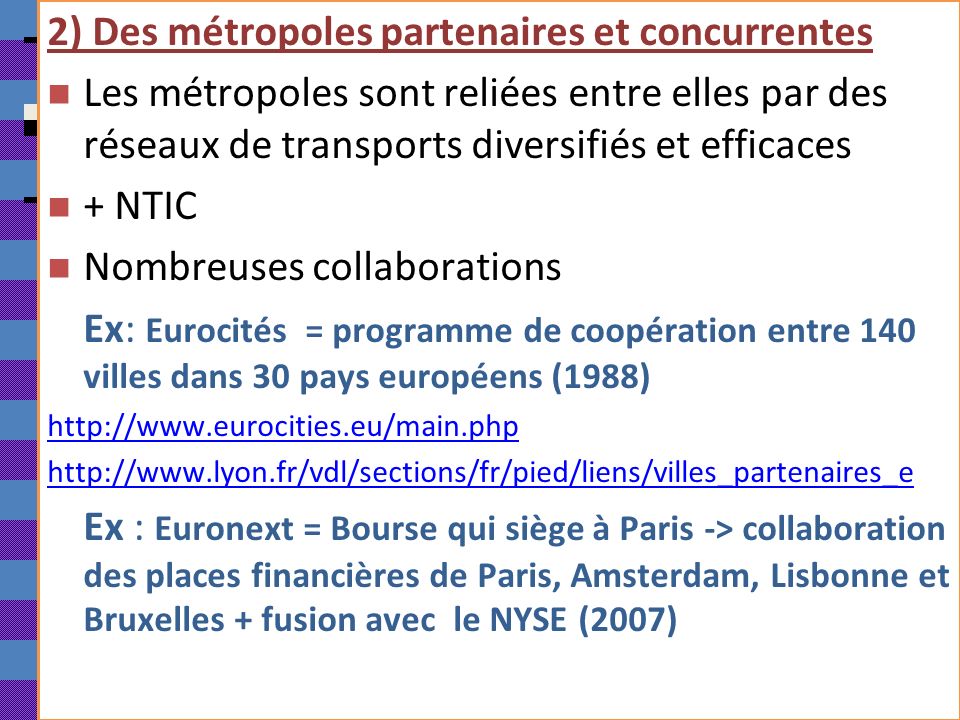 2) Des métropoles partenaires et concurrentes