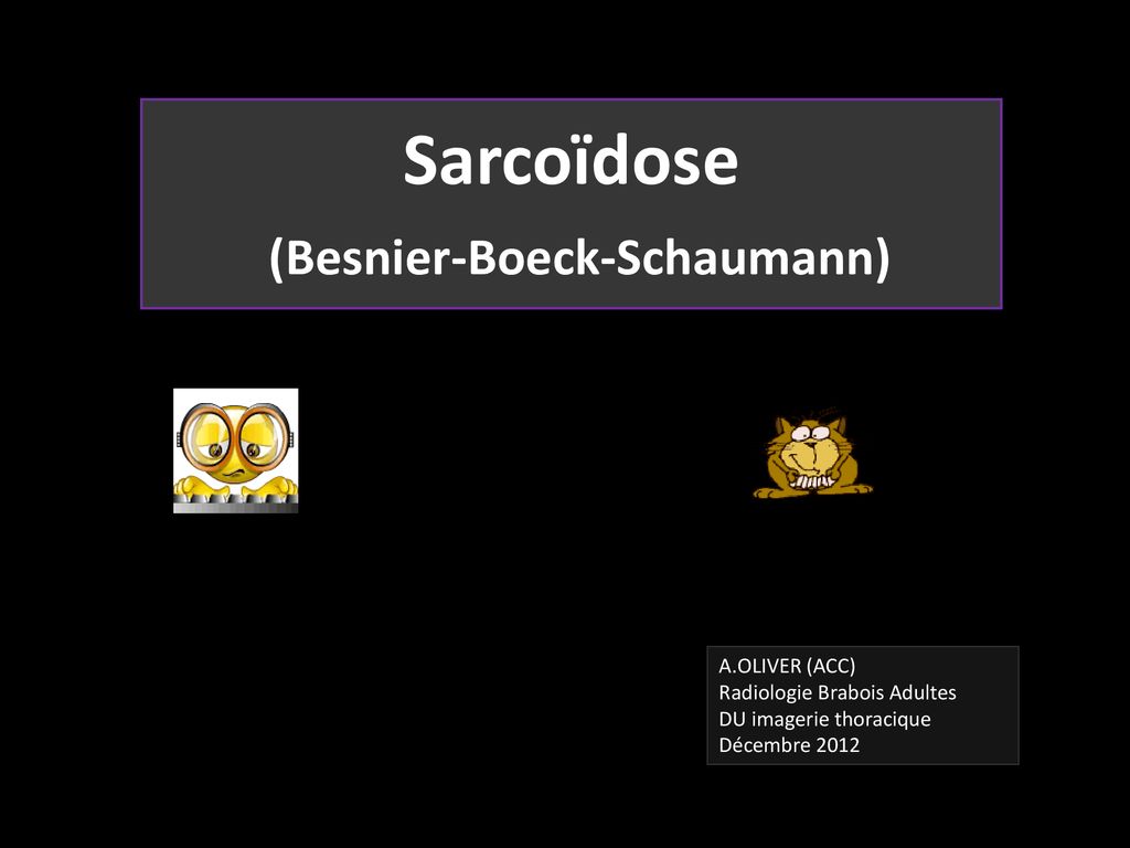 Sarcoïdose (Besnier-Boeck-Schaumann) - Ppt Télécharger