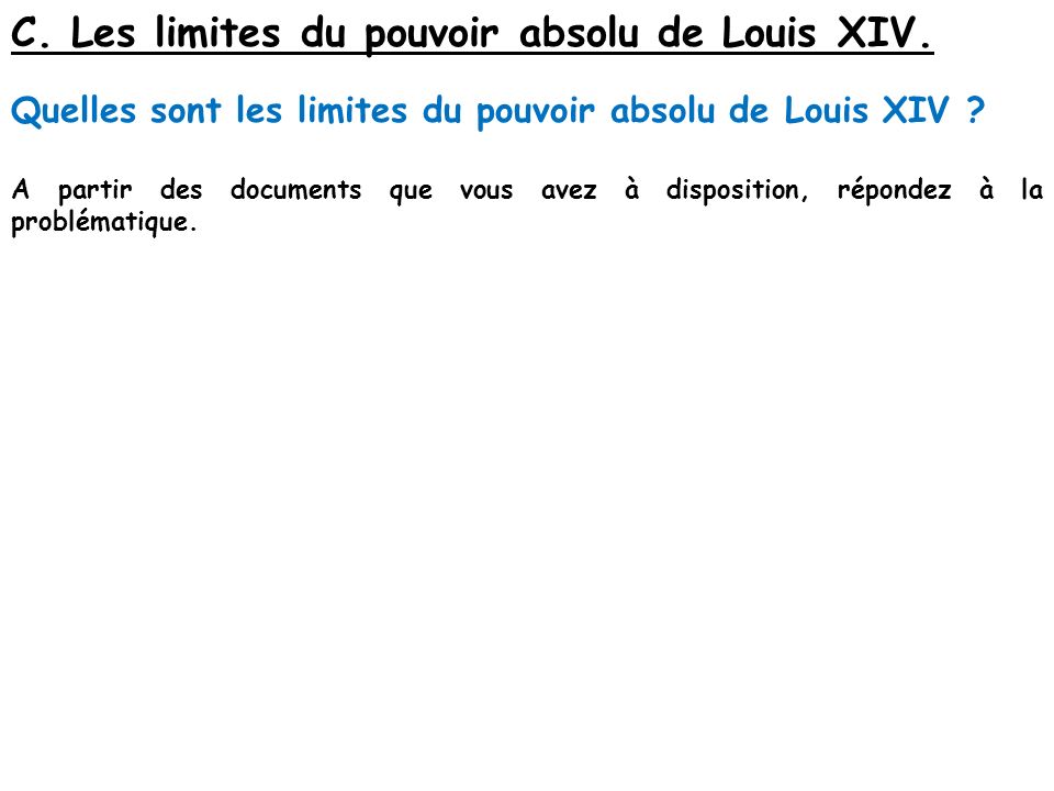 C. Les limites du pouvoir absolu de Louis XIV.